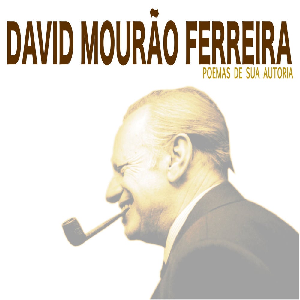 David Mourão Ferreira (Poemas de Sua Autoria)