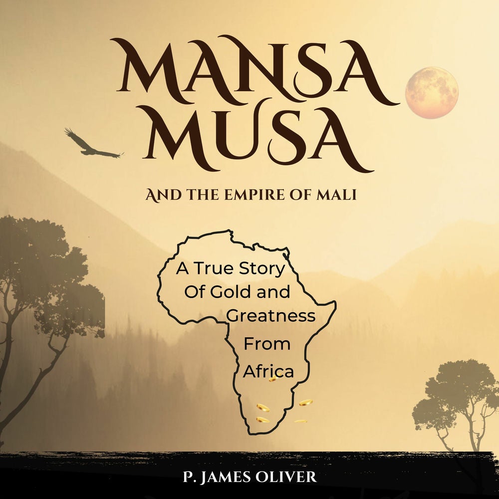 Mansa Musa and The Empire of Mali
