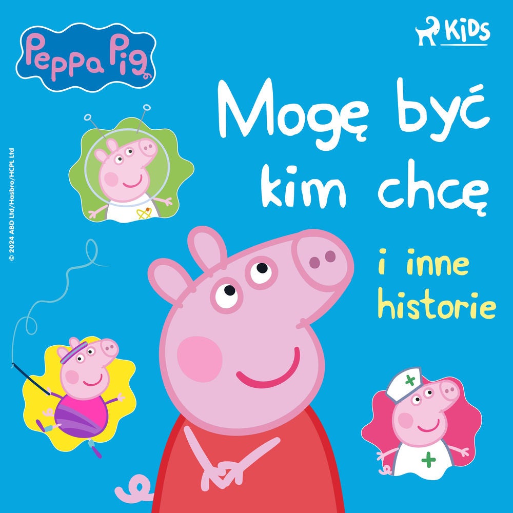 Świnka Peppa – Mogę być kim chcę i inne historie