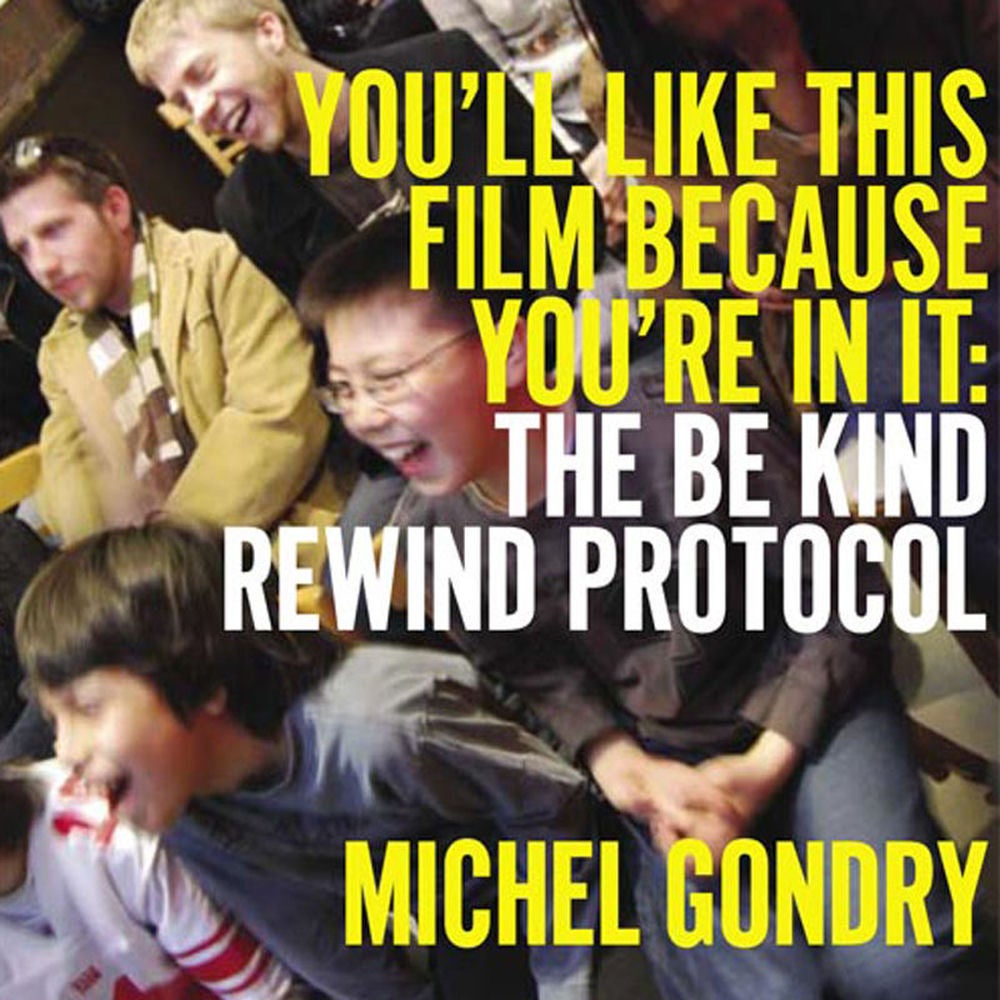 You'll like this film because you're in it: The Be Kind Rewind Protocol