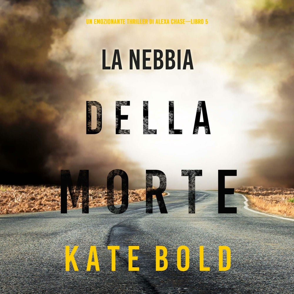 La nebbia della morte (Un emozionante thriller di Alexa Chase—Libro 5)