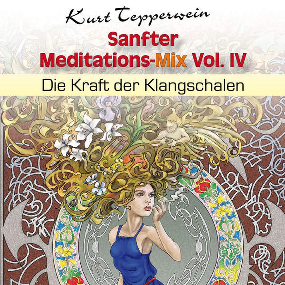 Sanfter Meditations-Mix, Vol. 4 (Die Kraft der Klangschalen)