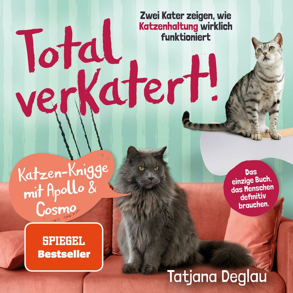 Total verkatert! Katzen-Knigge mit Apollo & Cosmo: Zwei Kater zeigen, wie Katzenhaltung wirklich funktioniert - das einzige Handbu