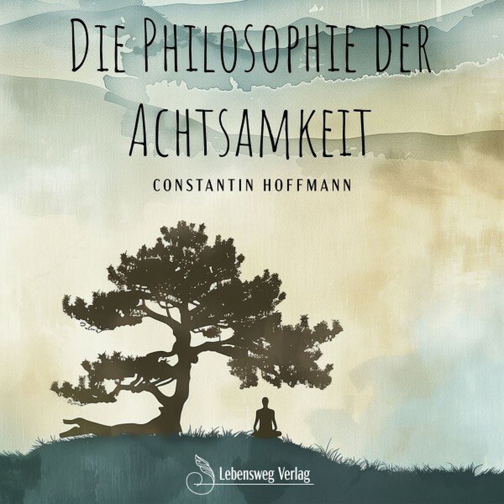 Die Philosophie der Achtsamkeit