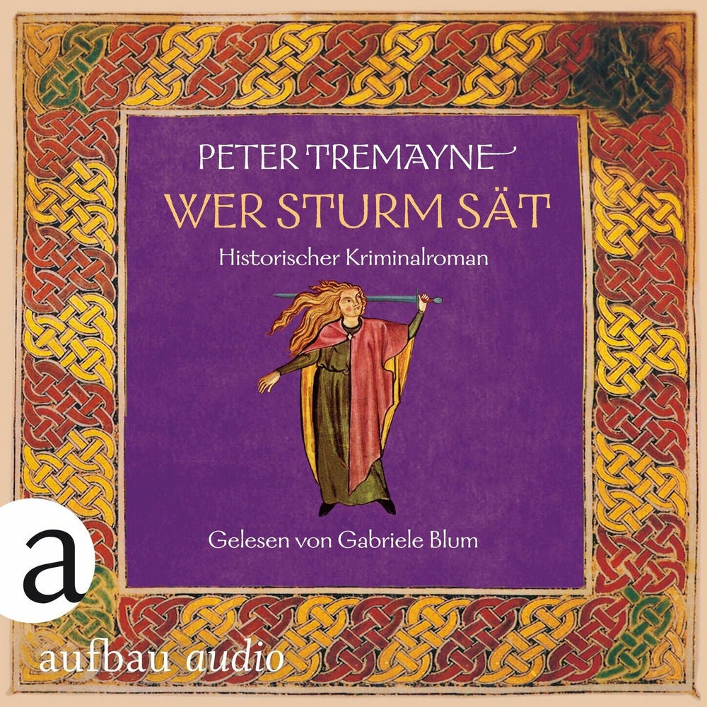 Wer Sturm sät - Historischer Kriminalroman - Schwester Fidelma ermittelt, Band 35