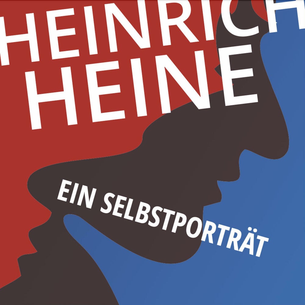Heinrich Heine. Ein Selbstporträt