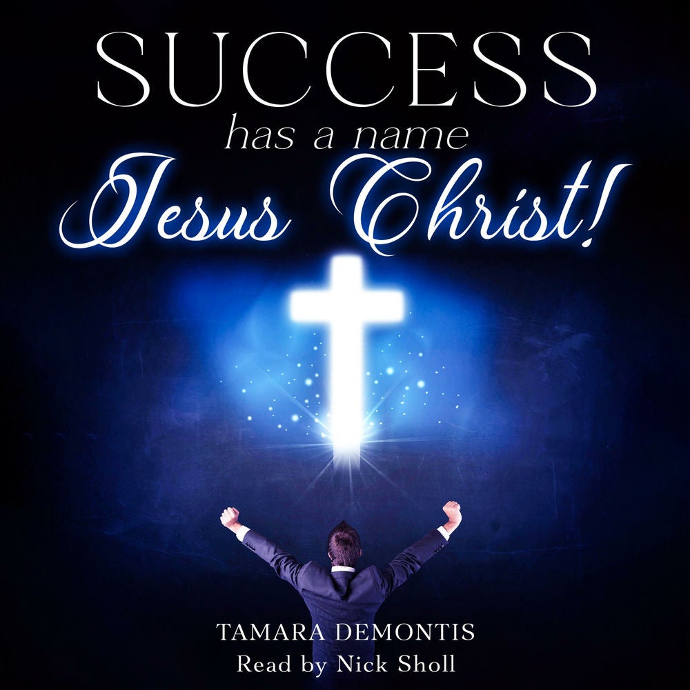 Success has a name Jesus Christ!