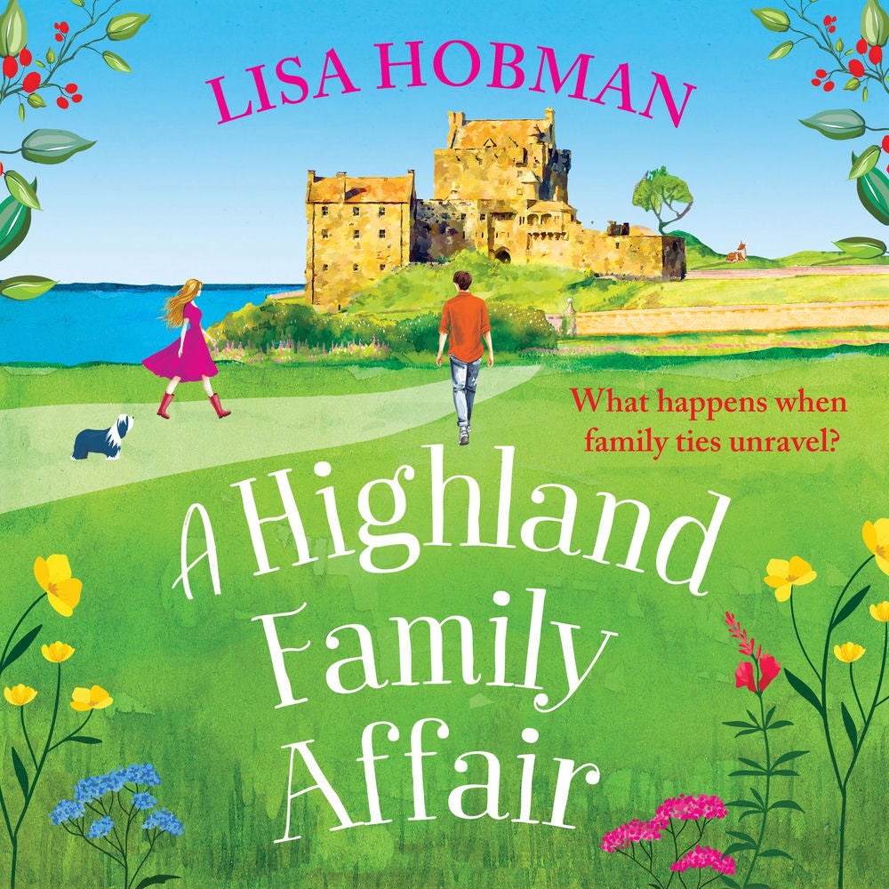 Highland Family Affair - Escape to the Scottish Highlands with a BRAND NEW feel-good romantic read from Lisa Hobman for 2024