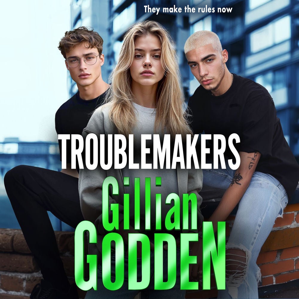 Troublemakers - A BRAND NEW gritty, action-packed gangland thriller from Gillian Godden