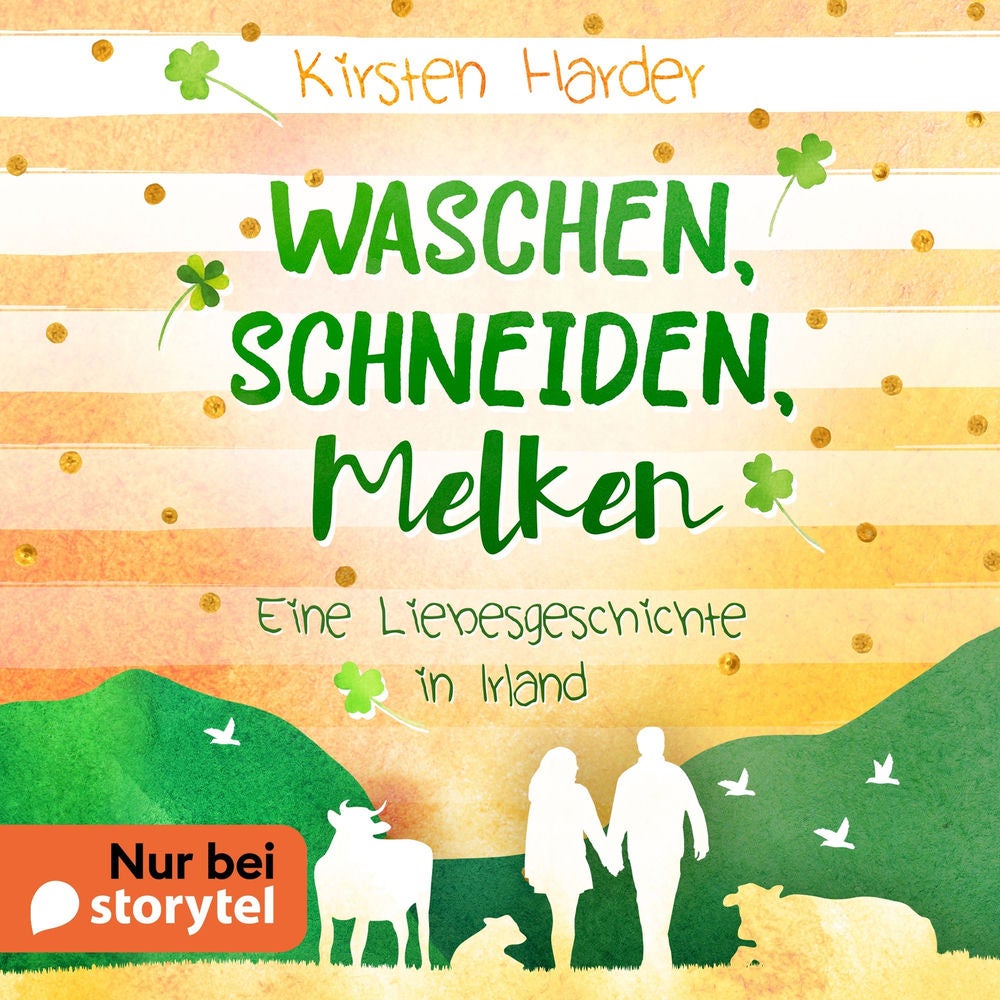 Waschen, Schneiden, Melken: Eine Liebesgeschichte in Irland