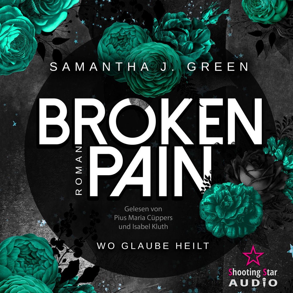 Broken Pain: Wo Glaube heilt - Stolen Life, Band 3