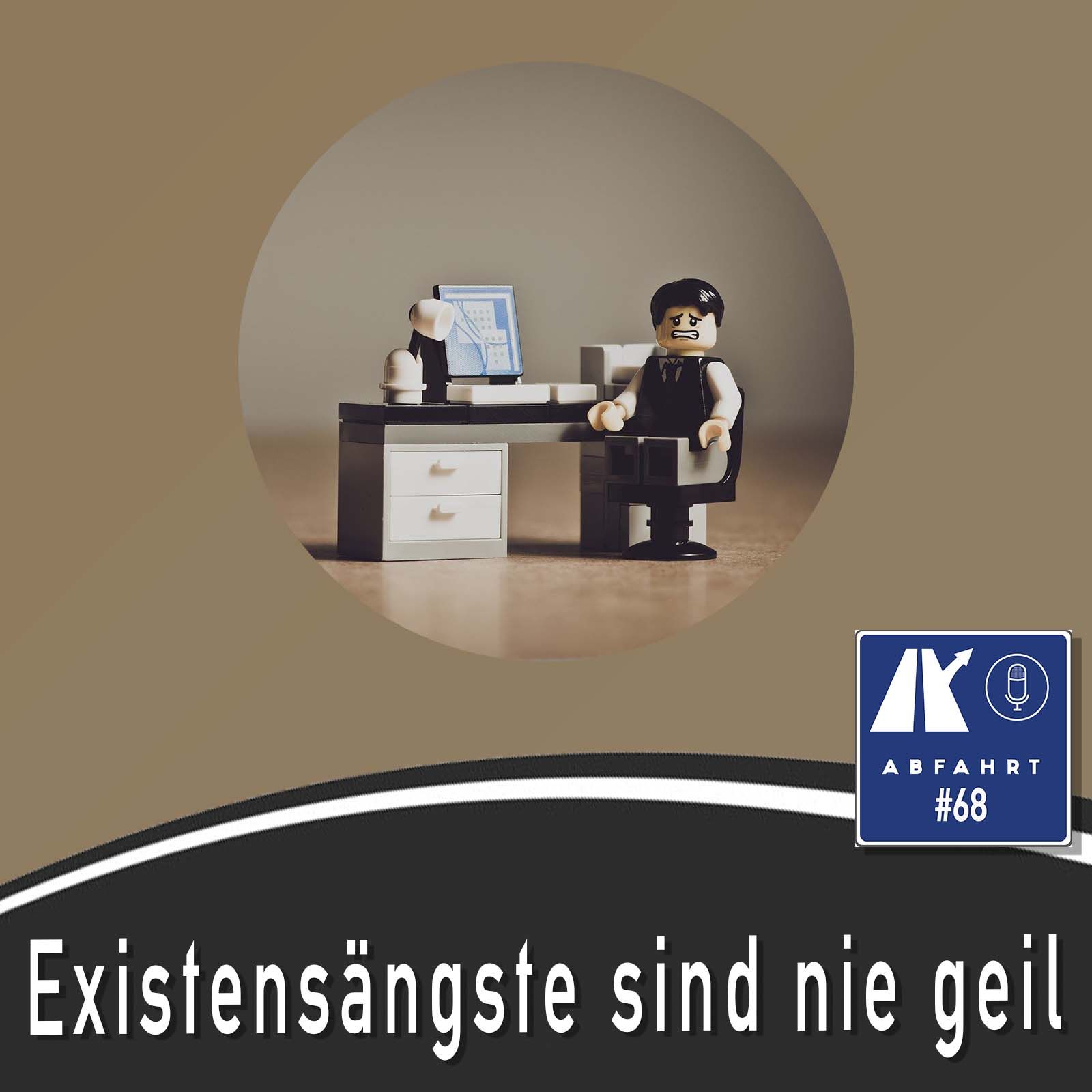 #68 - Existensängste sind nie geil