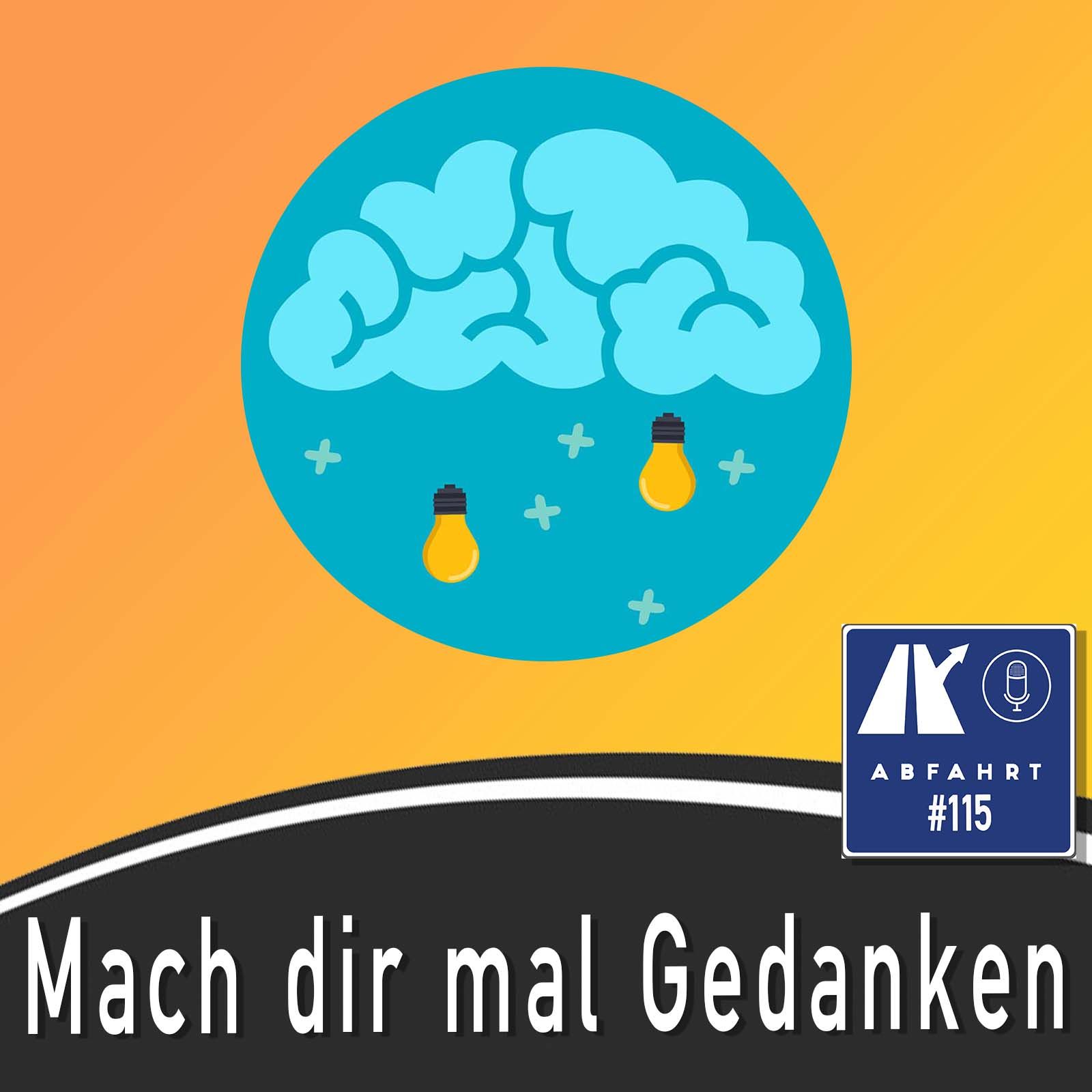 #115 - Mach dir mal Gedanken