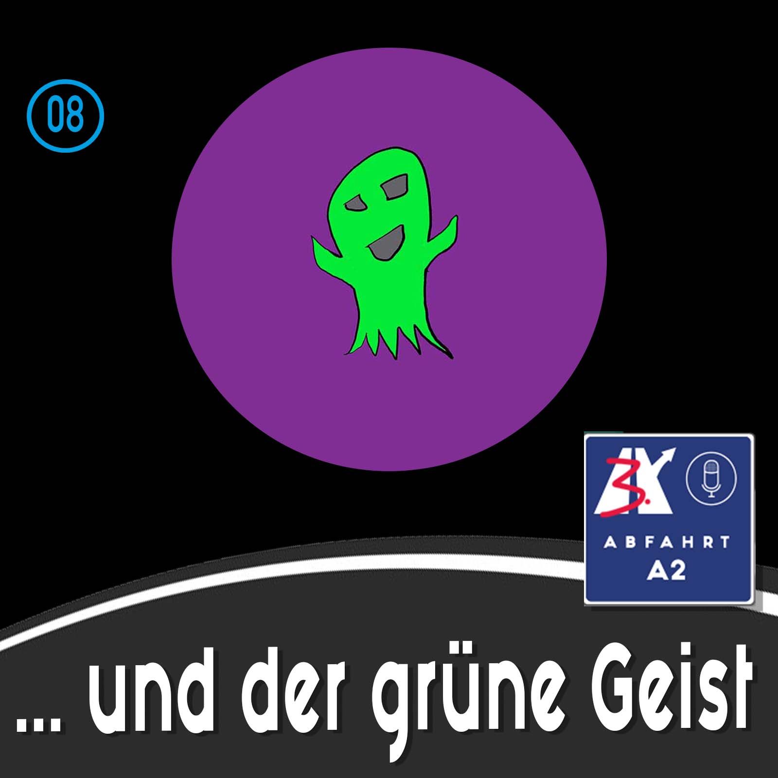 #45 - Abfahrt A2 und der grüne Geist