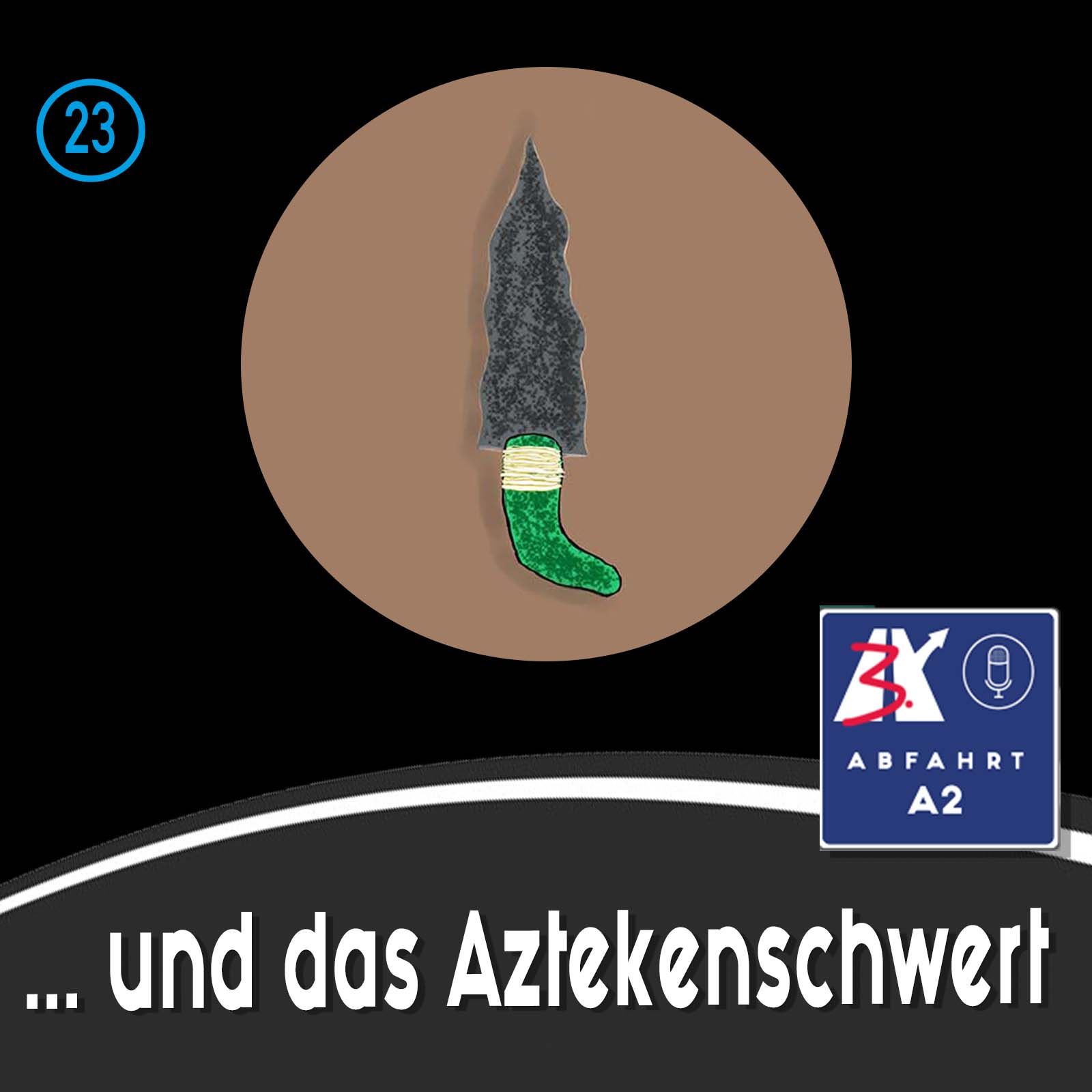 #109 - Abfahrt A2 und das Aztekenschwert
