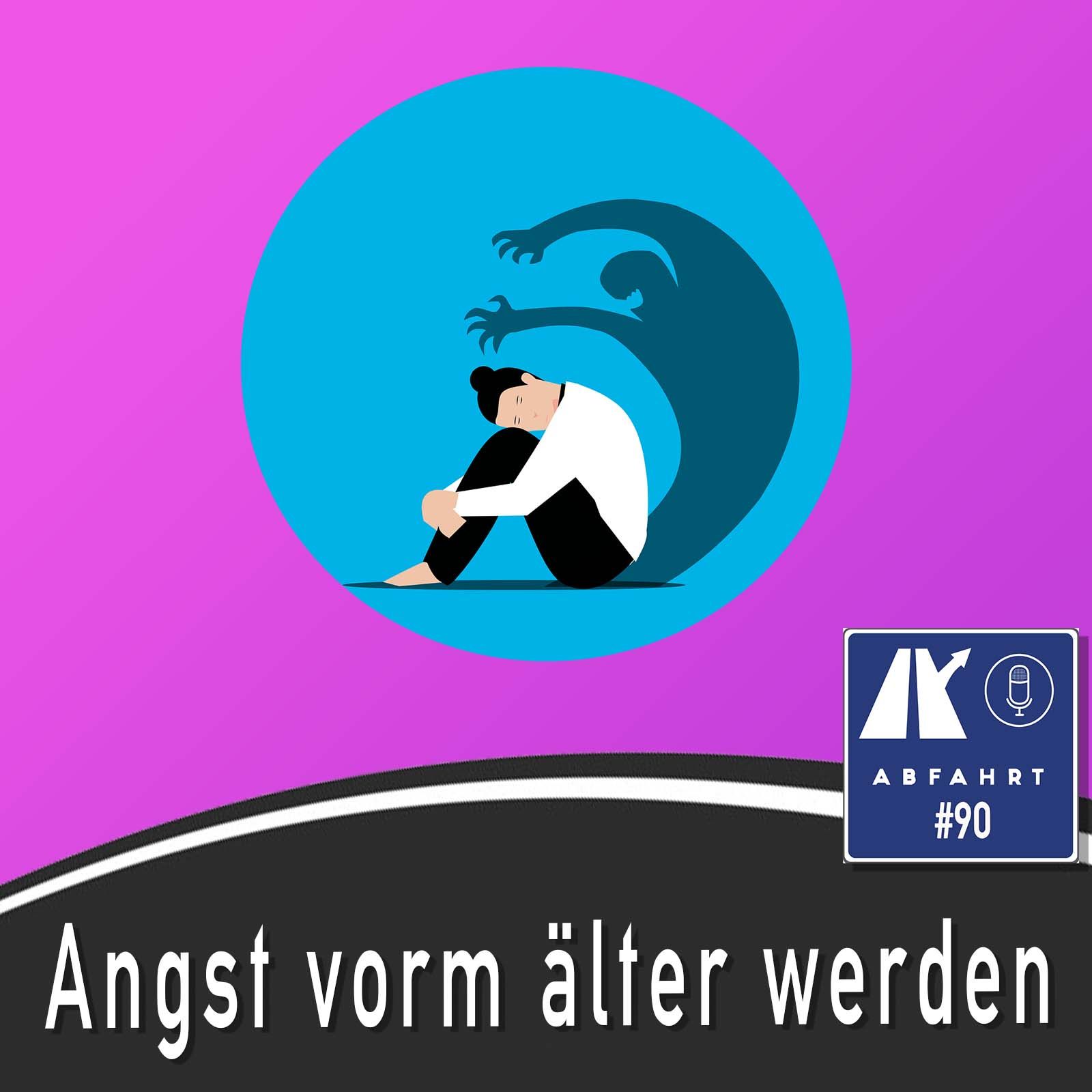 #90 - Angst vorm älter werden