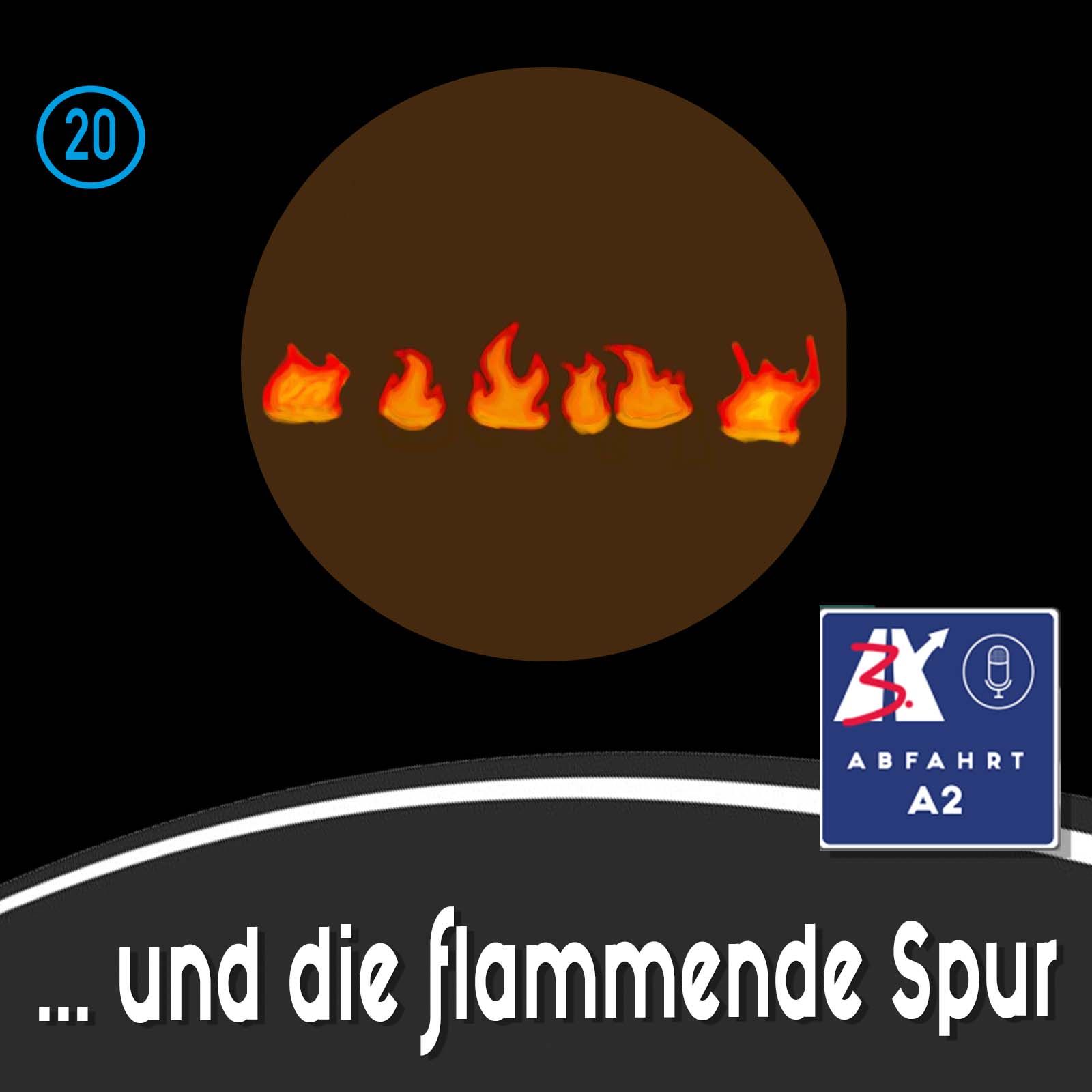 #97 - Abfahrt A2 und die flammende Spur