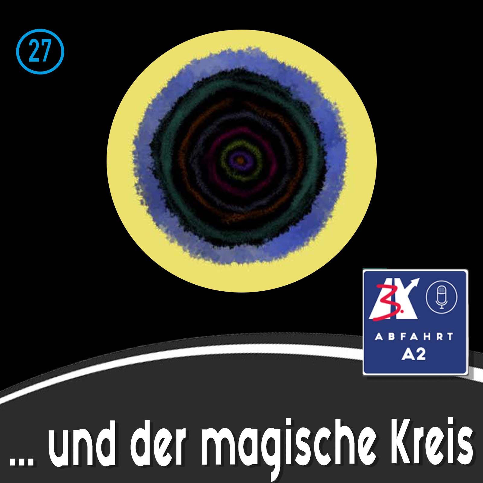#126 - Abfahrt A2 und der magische Kreis