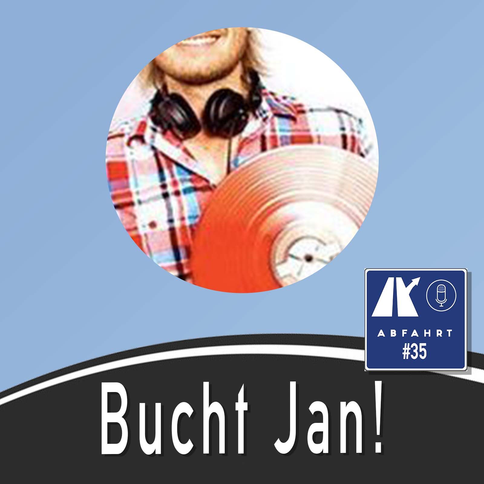 #35 - Bucht Jan!