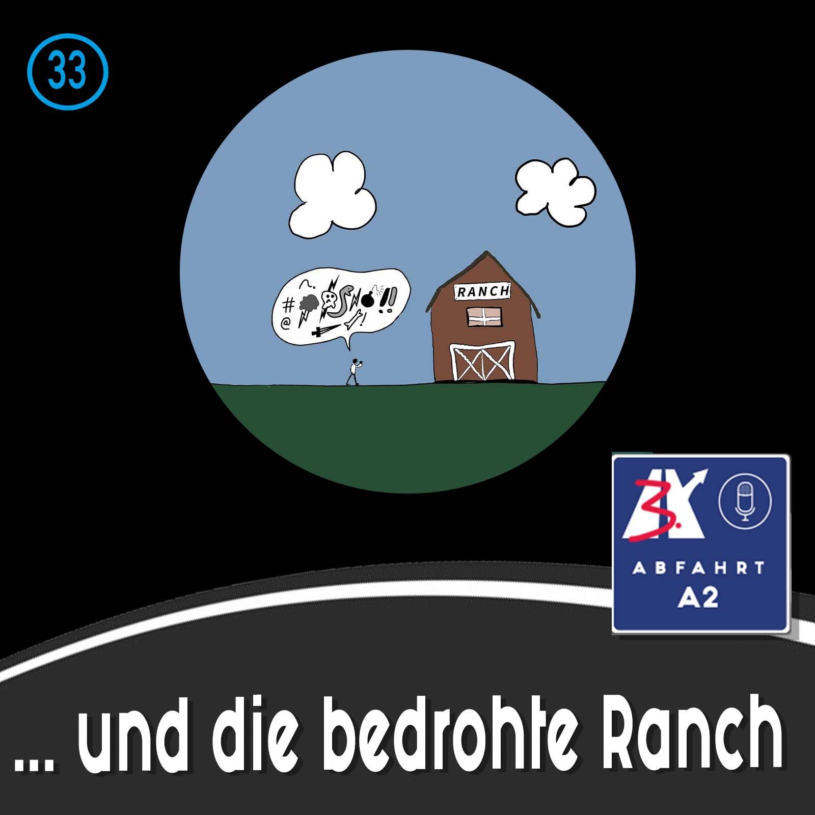 #152 - Abfahrt A2 und die bedrohte Ranch
