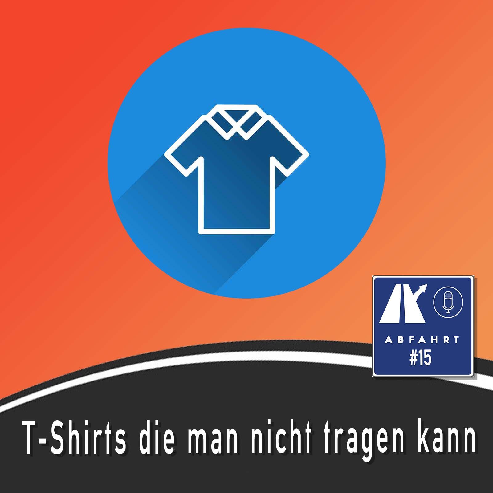 #15 - T-Shirts die man nicht tragen kann