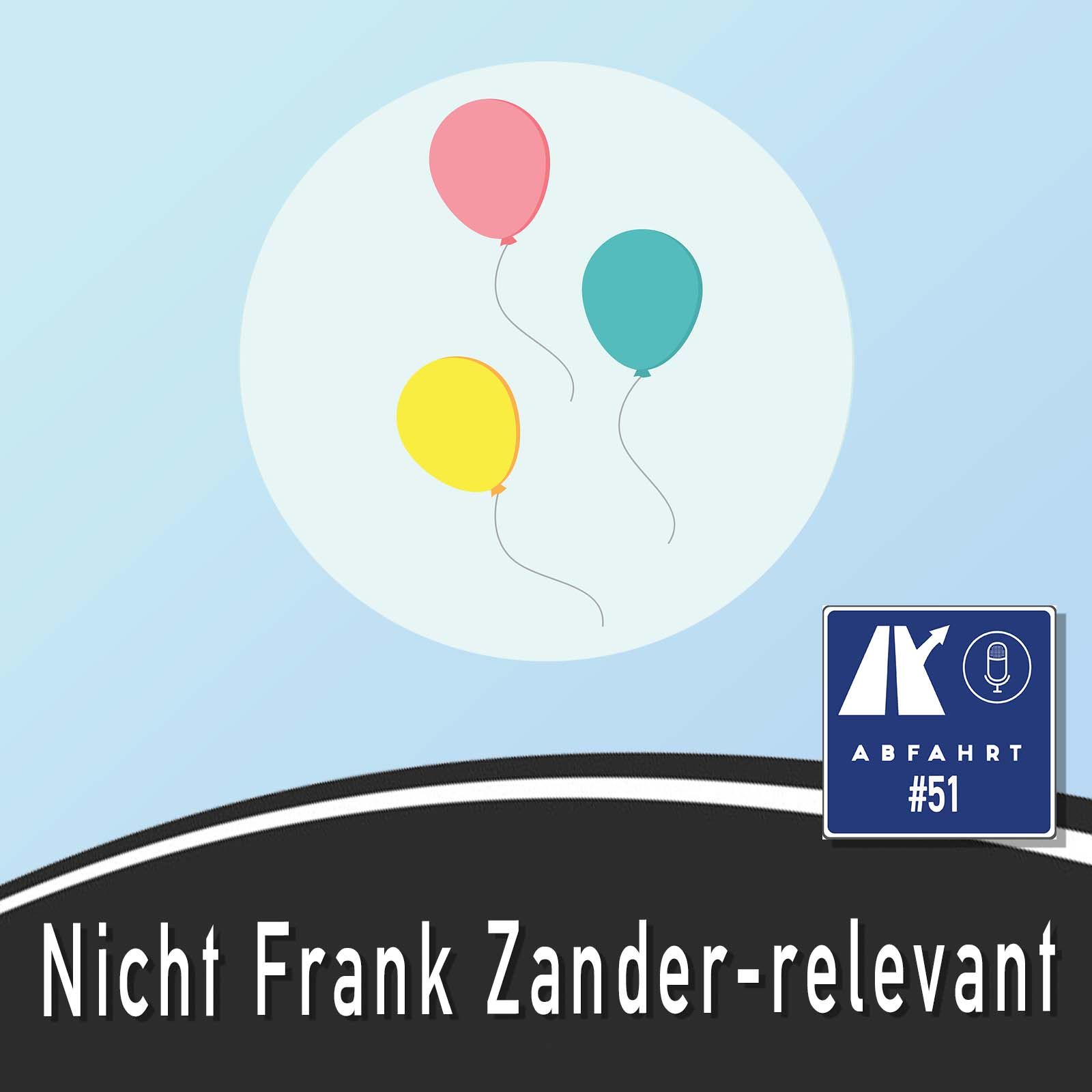 #51 - Nicht Frank-Zander-relevant