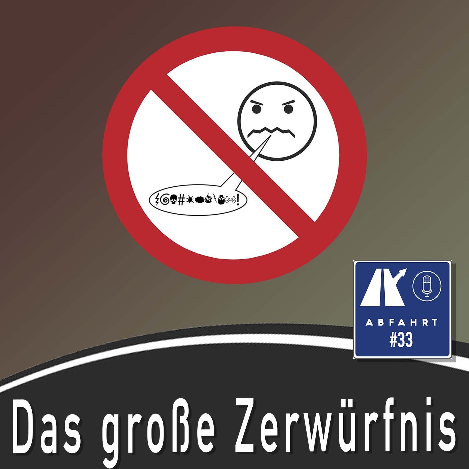 #33 - Das große Zerwürfnis