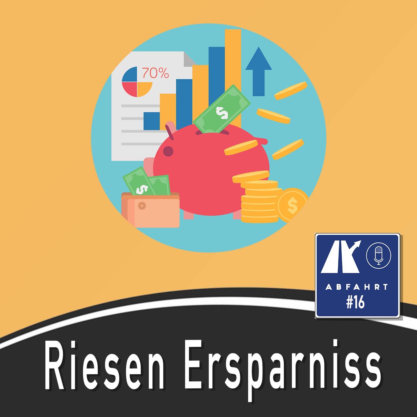#16 - Riesen Ersparniss