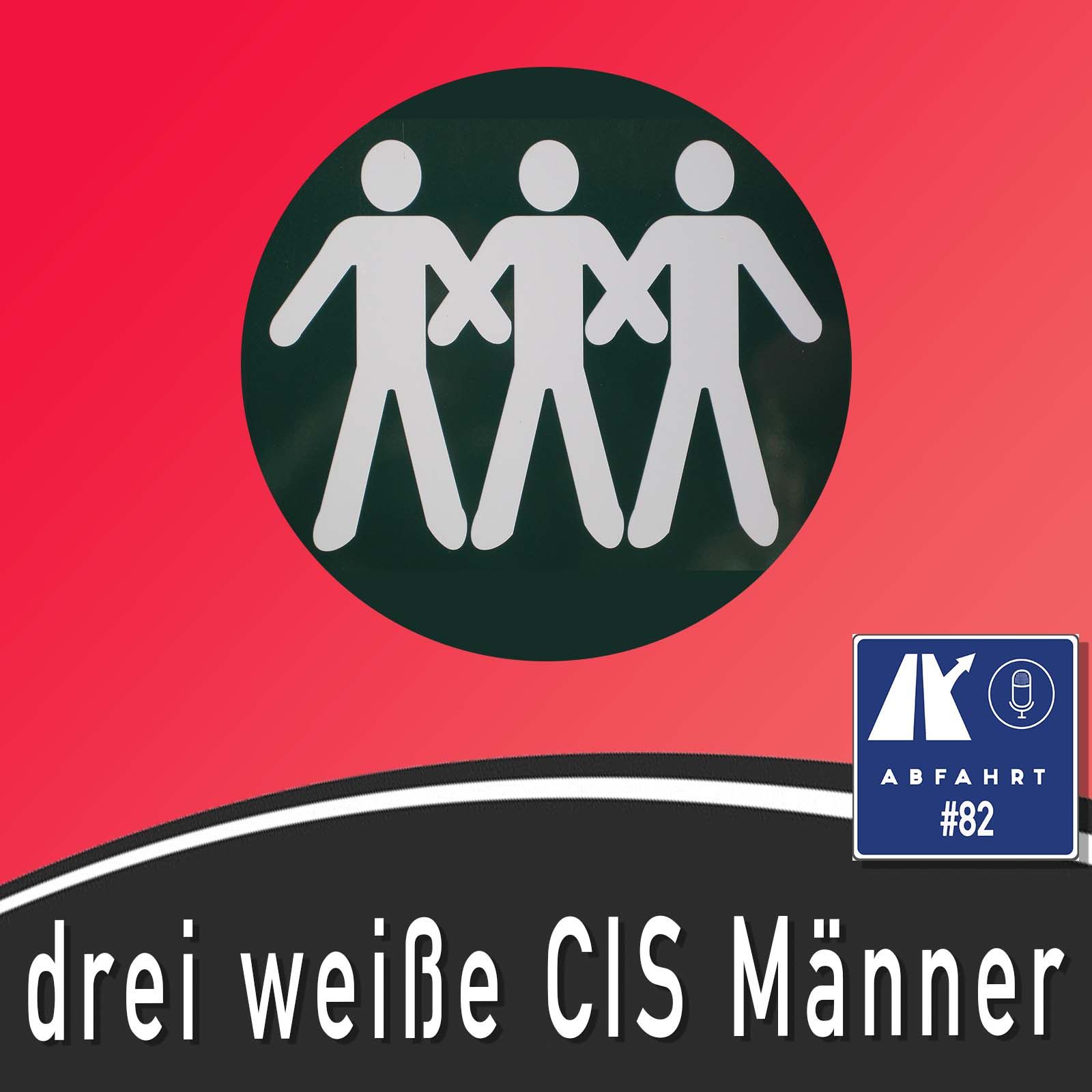 #82 - CIS Männer unter sich