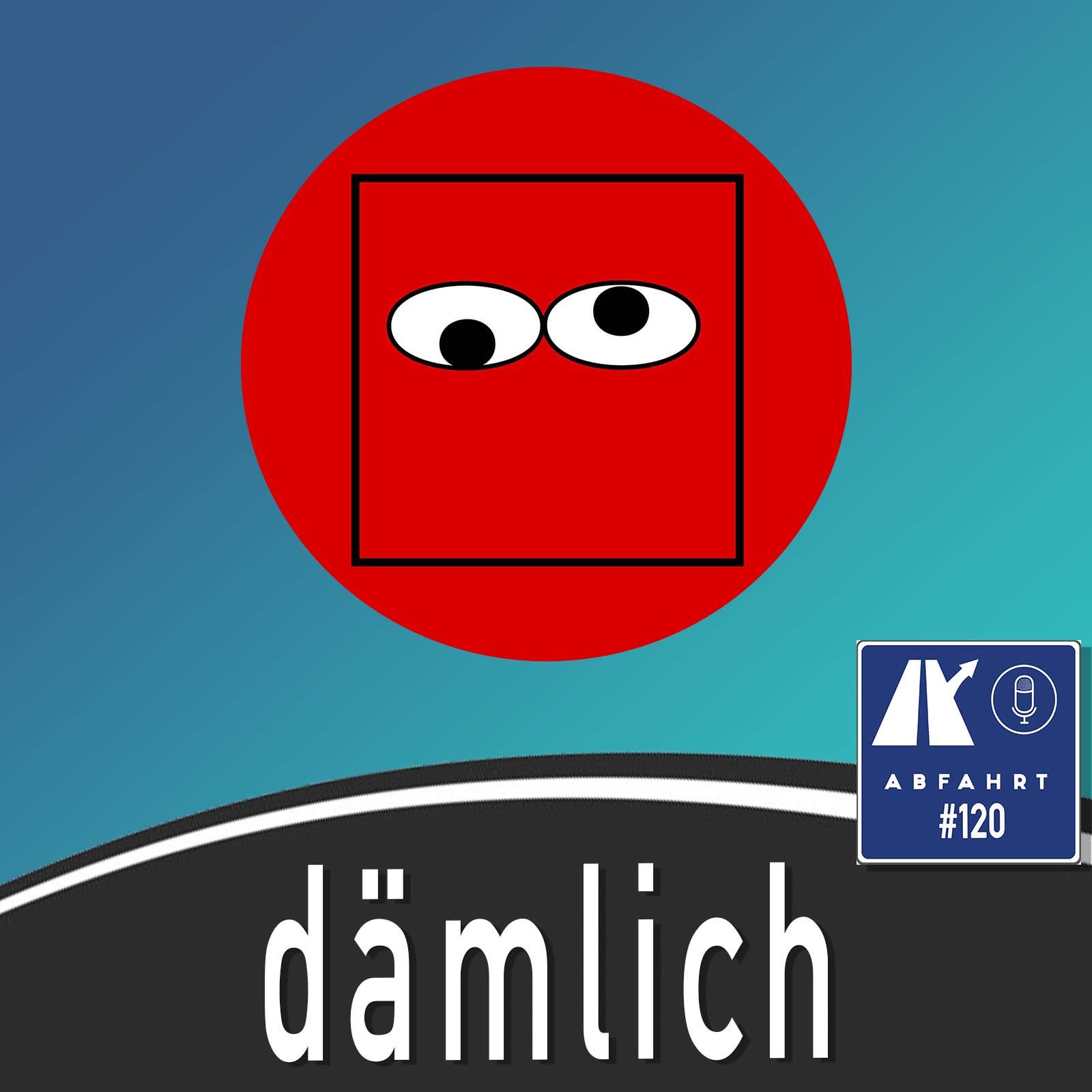 #120 - Dämlich !!!