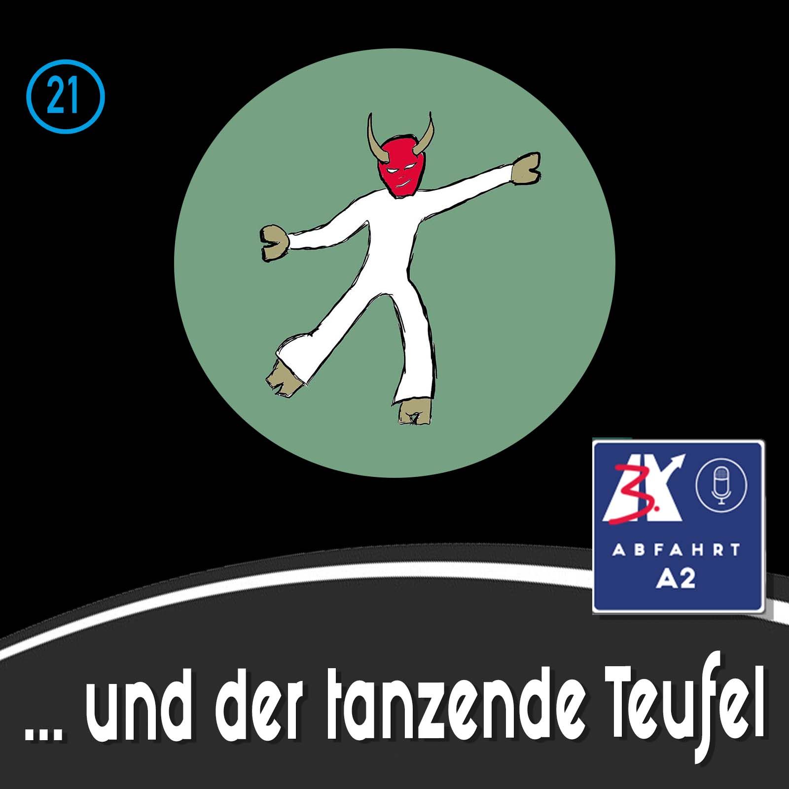 #101 - Abfahrt A2 und der tanzende Teufel