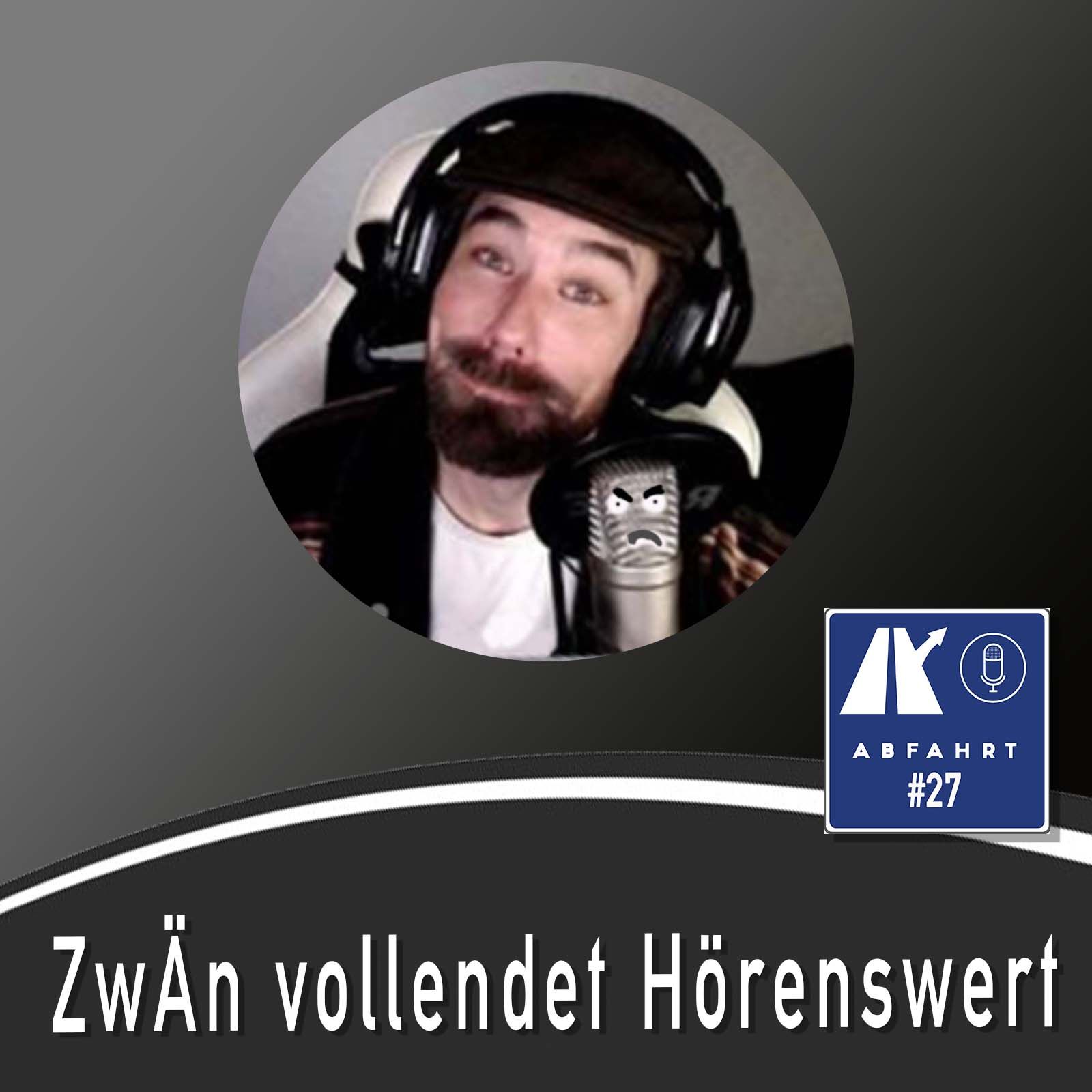 #27 - ZwÄn vollendet Hörenswert