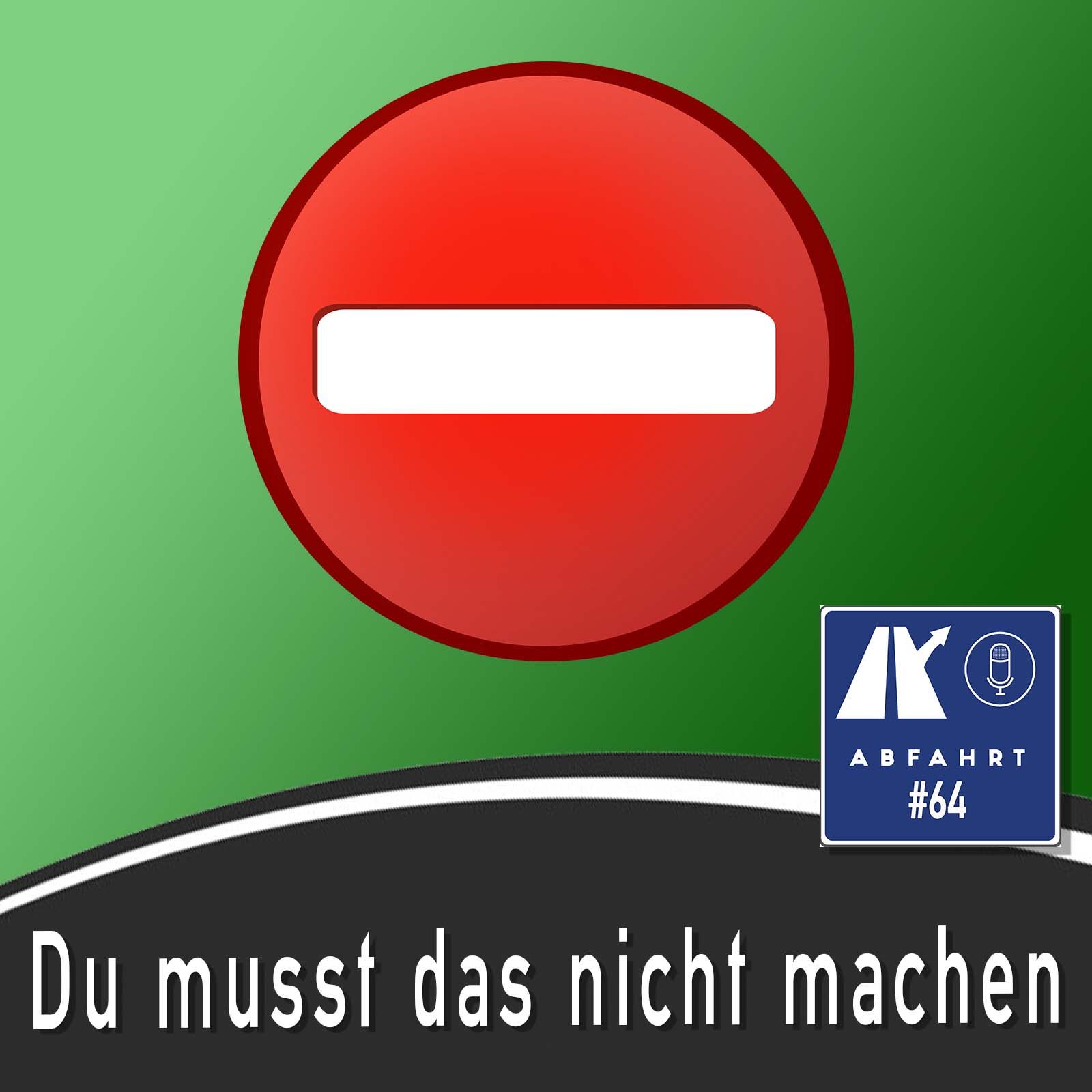 #64 - Du musst das nicht machen