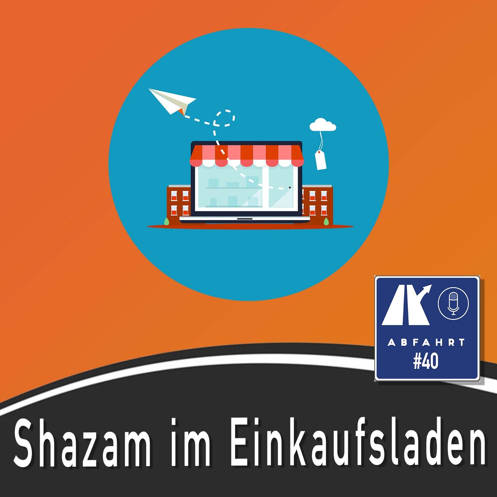 #40 - Shazam im Einkaufsladen