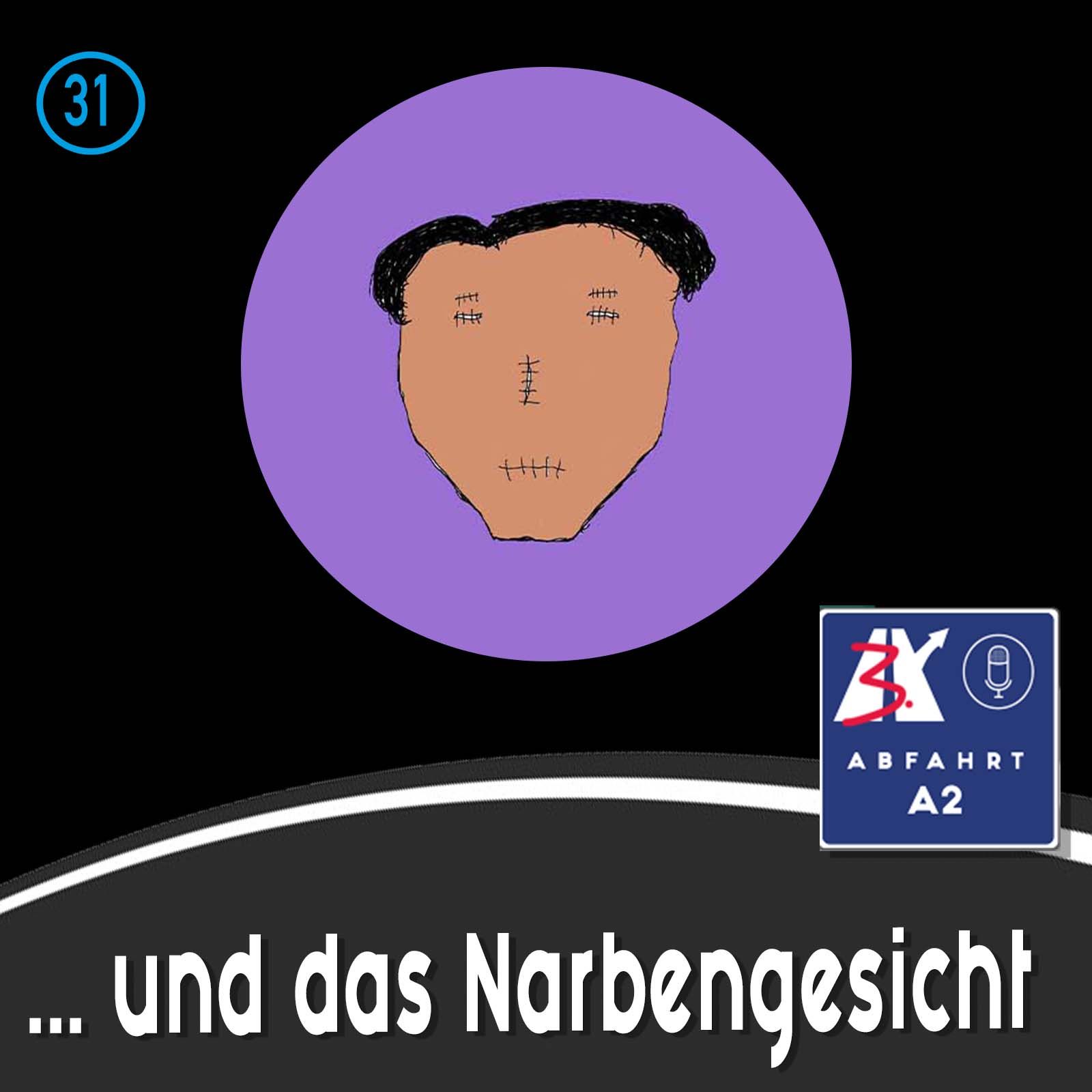 #144 - Abfahrt A2 und das Narbengesicht