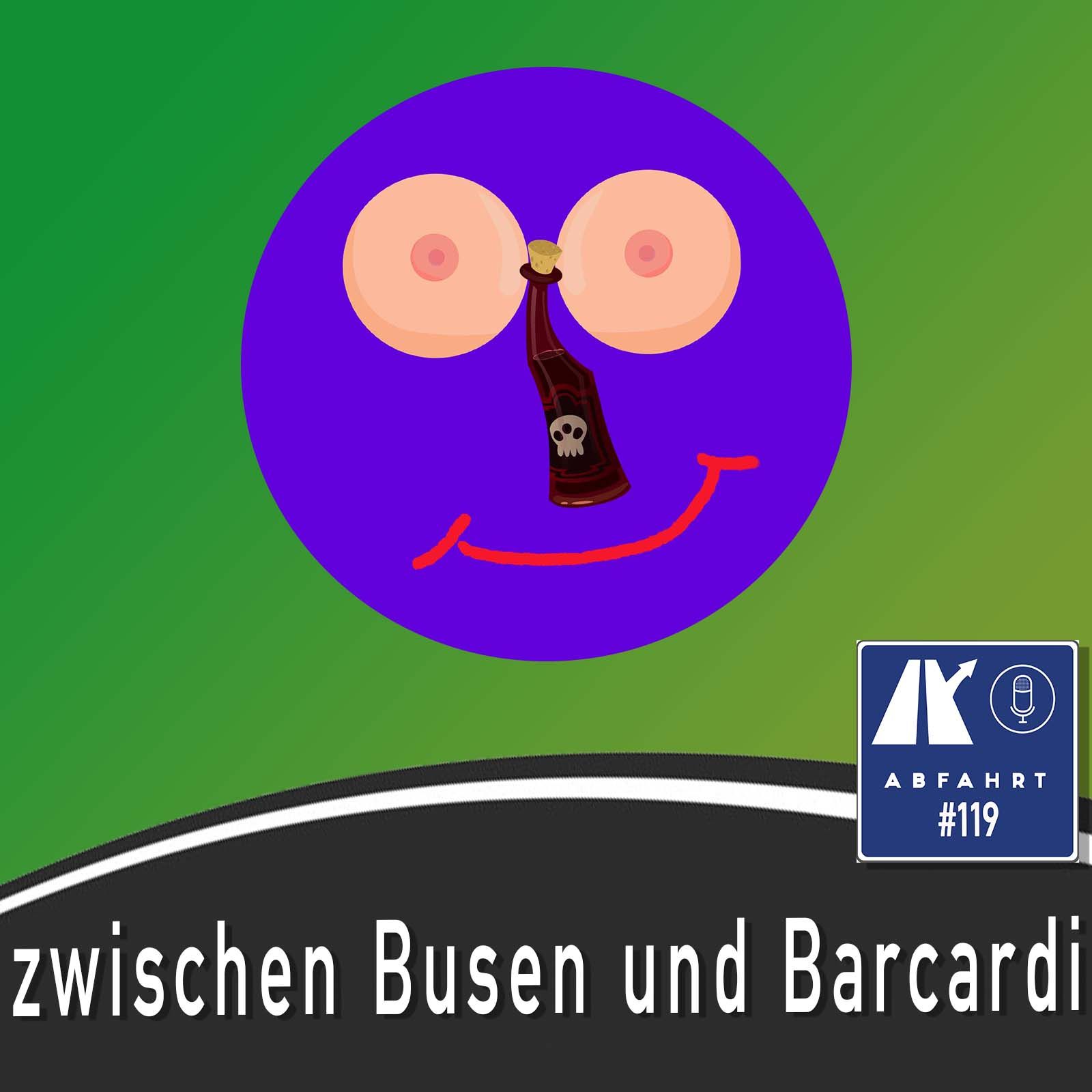 #119 - Irgendwas zwischen Busen und Bacardi