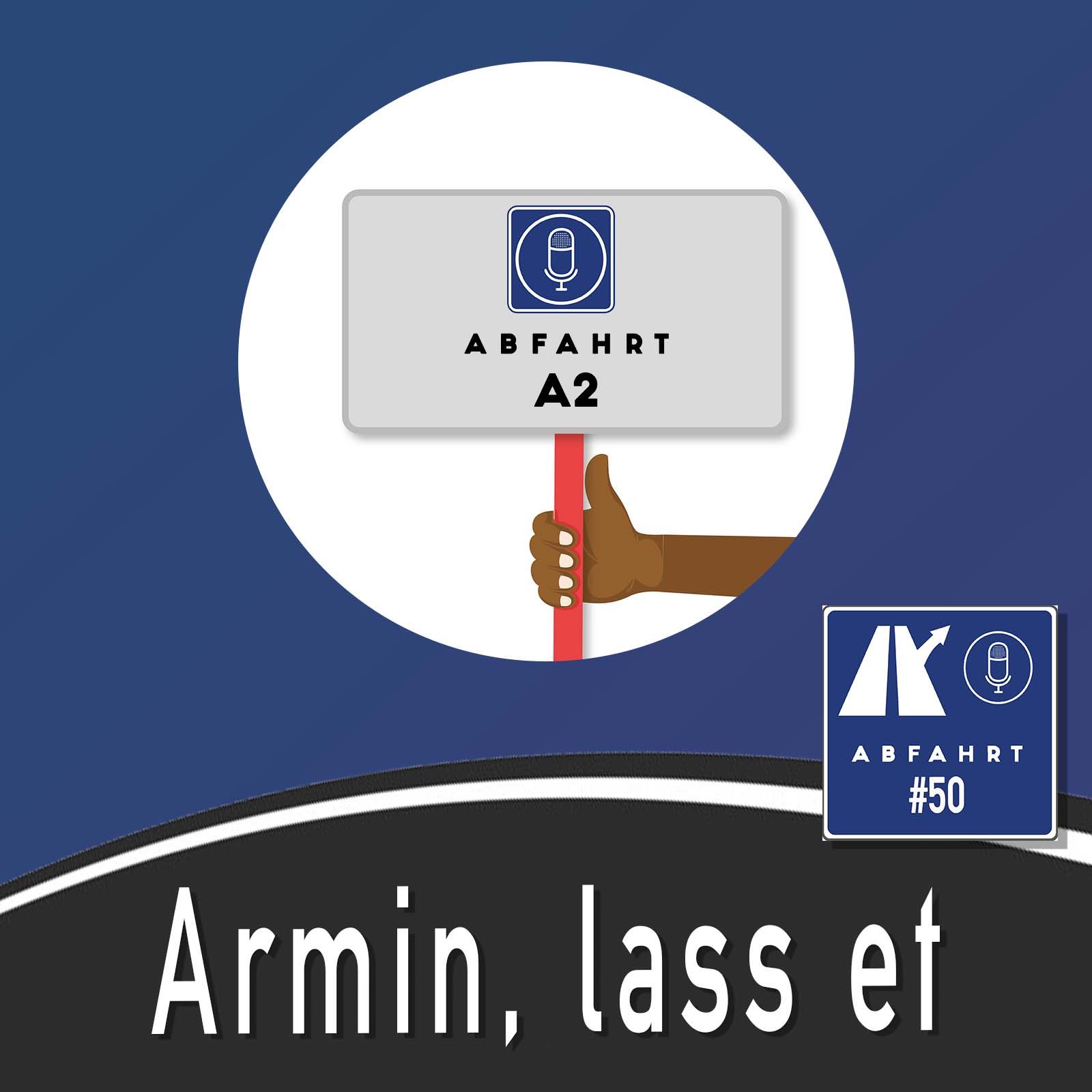 #50 - Armin, lass et!