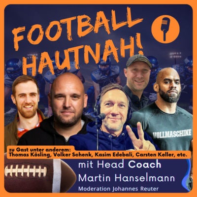 zu Gast: Thomas Kösling, Volker Schenk, Kasim Edebali, Carsten Keller, Coach Lilli (#37) ELF Championship Finale & "Unsicherheit in ELF durch RTL NFL TV-Vertrag?"