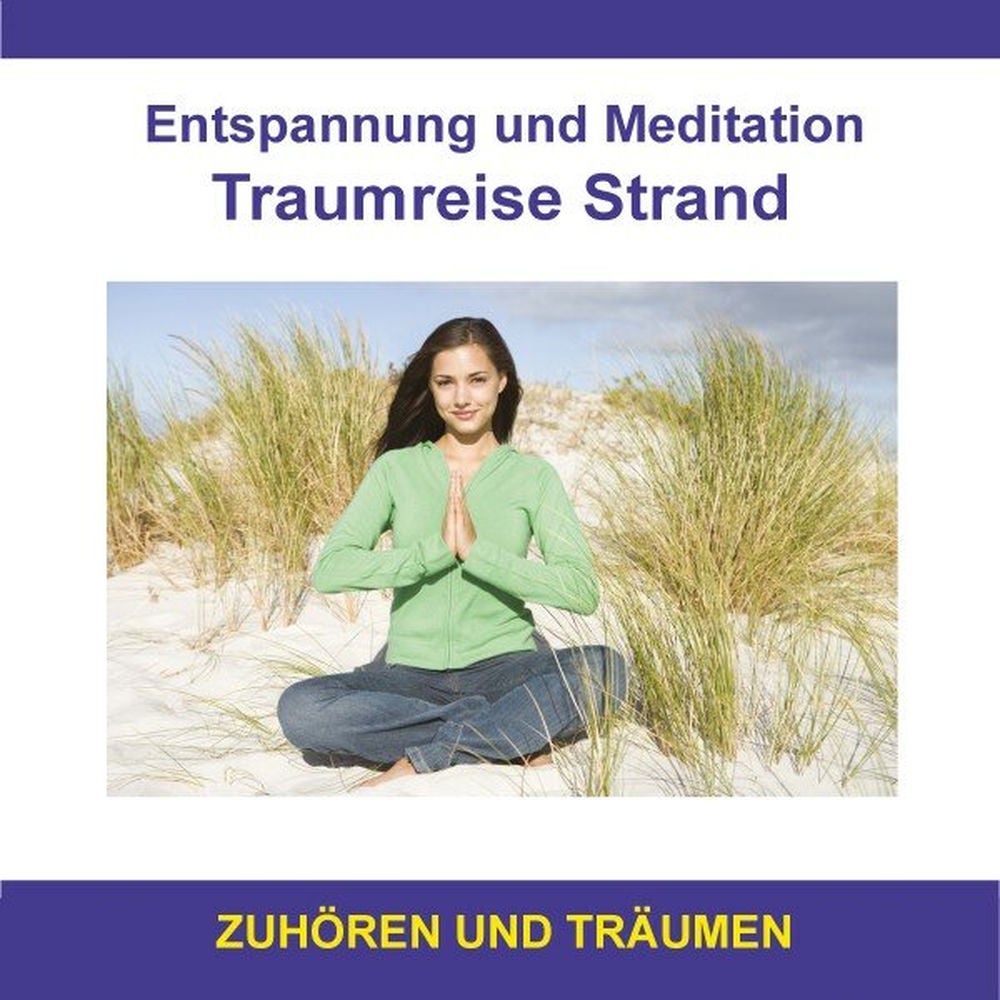 Entspannung und Meditation Traumreise Strand / Zuhören und Träumen