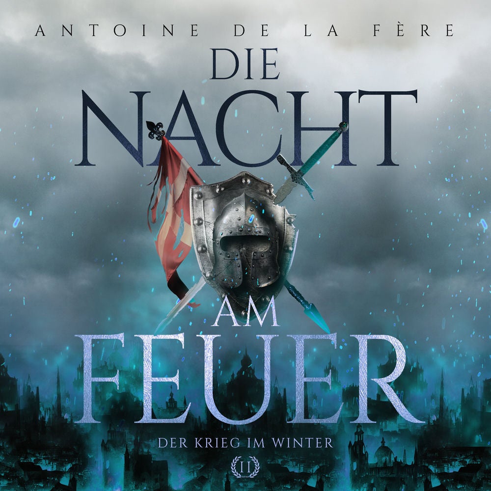 Die Nacht am Feuer 2 – Der Krieg im Winter: Historischer Roman über Ritter und Abenteuer in der Schweiz im Mittelalter (Schweizer