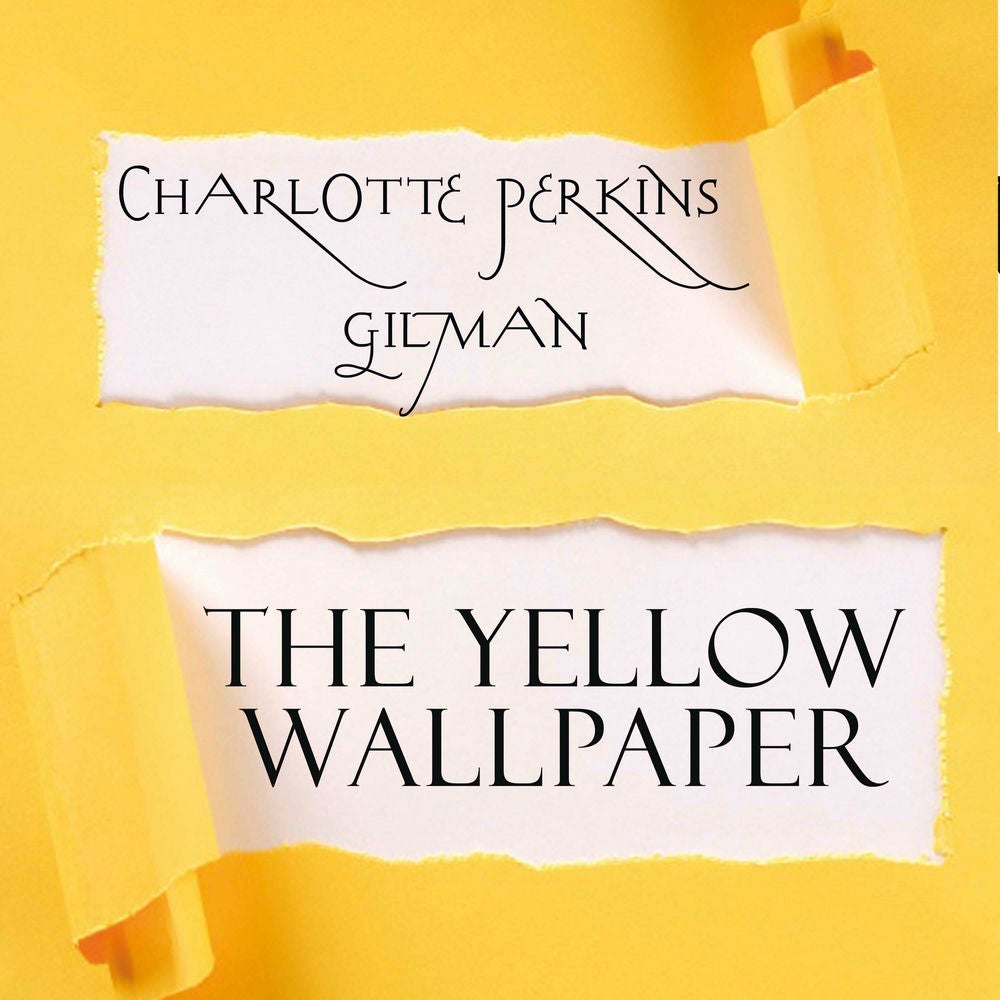 The Yellow Wallpaper