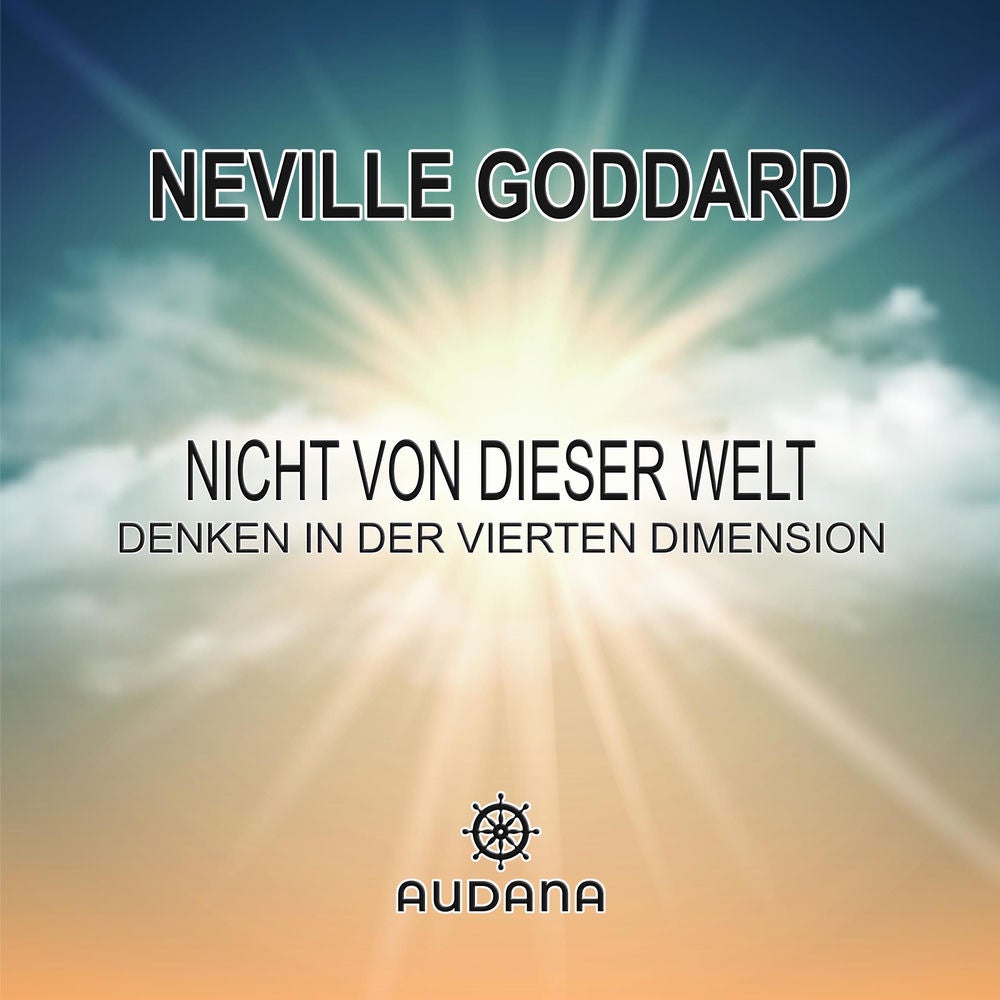 Neville Goddard - Nicht von dieser Welt