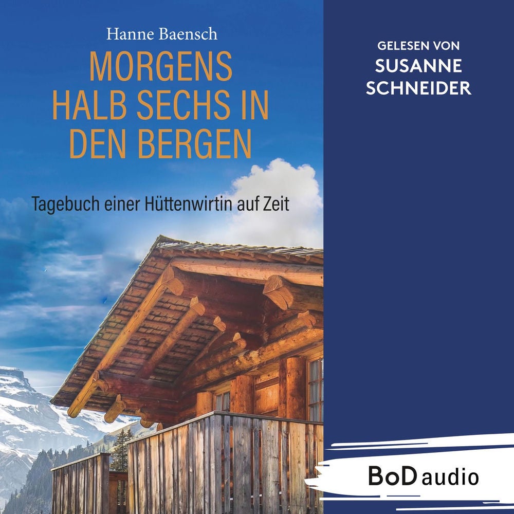 Morgens halb sechs in den Bergen - Tagebuch einer Hüttenwirtin auf Zeit