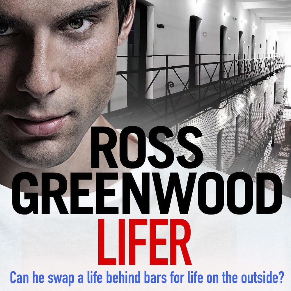 Lifer - An action-packed, shocking crime thriller from Ross Greenwood