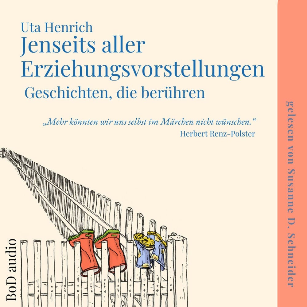 Jenseits aller Erziehungsvorstellungen - Geschichten, die berühren