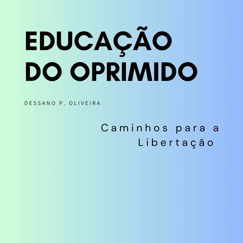 Educação do Oprimido: Caminhos para a Libertação