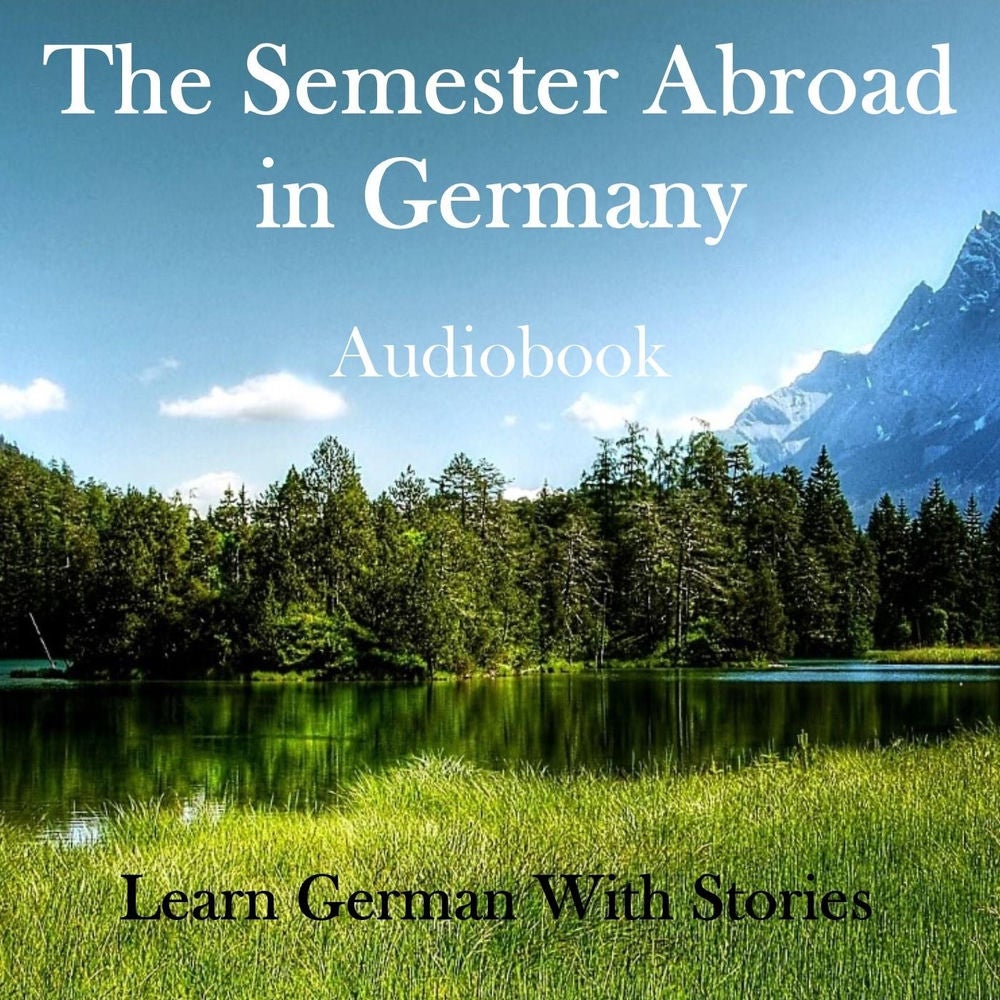 Learn German With Stories: The Semester Abroad in Germany