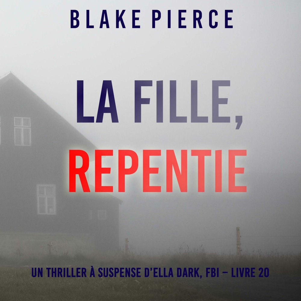 La Fille, Repentie (Un Thriller à Suspense d'Ella Dark, FBI – Livre 20)