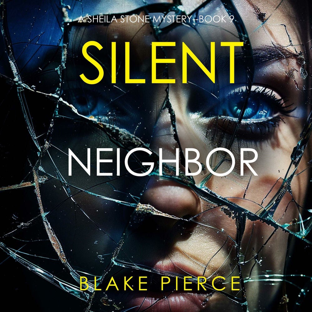 Silent Neighbor (A Sheila Stone Suspense Thriller—Book Nine)