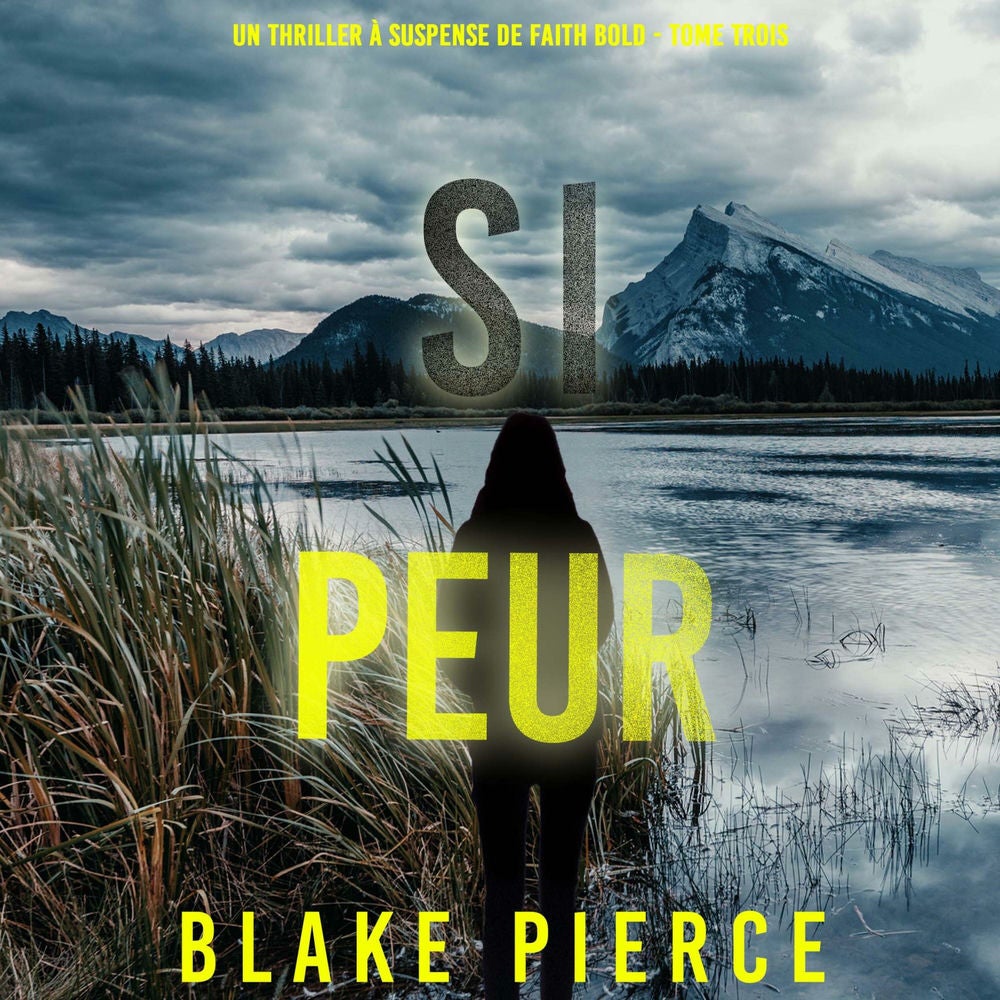 Si Peur (Un Thriller à Suspense de Faith Bold - Tome Trois)